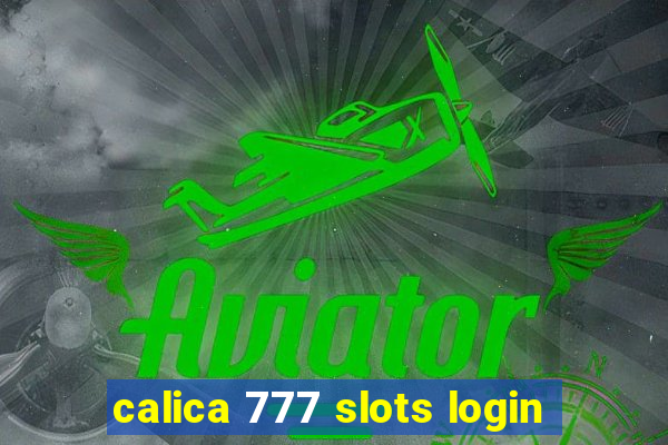 calica 777 slots login